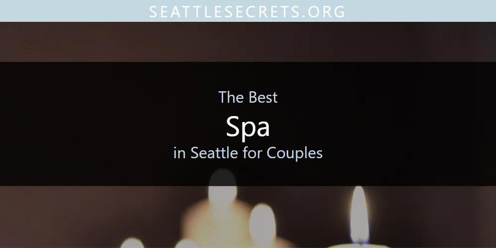 Seattle for Couples' Best Spa [Updated 2025]