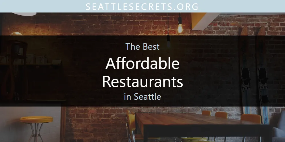The 2026 Best Affordable Restaurants in Seattle List