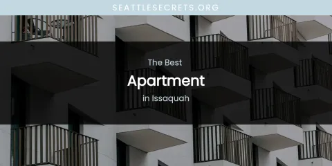 The Absolute Best Apartment in Issaquah