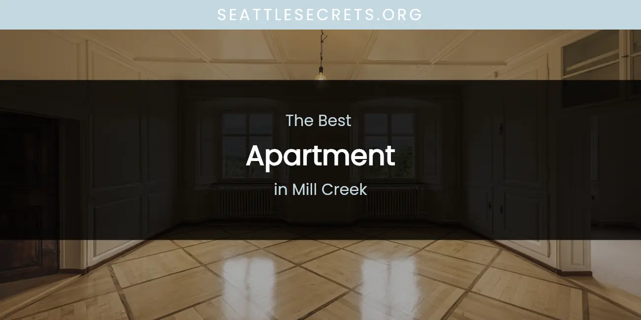 Mill Creek's Best Apartment featured