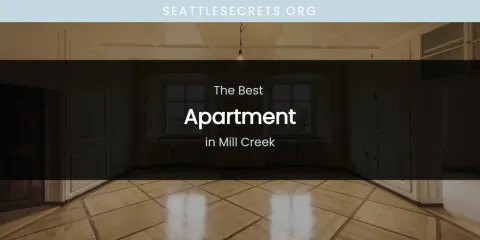 Mill Creek's Best Apartment