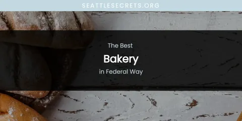 The Absolute Best Bakery in Federal Way
