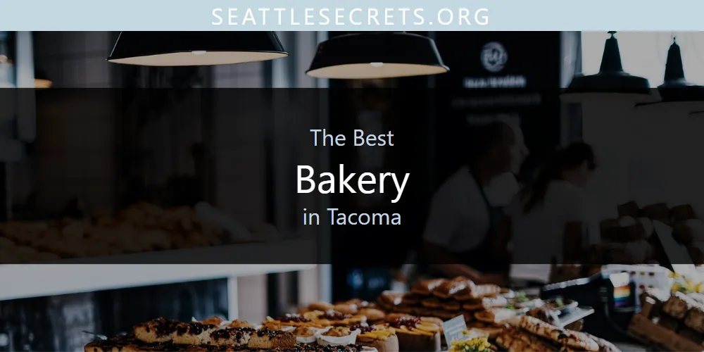 Tacoma's Best Bakery [Updated 2025]