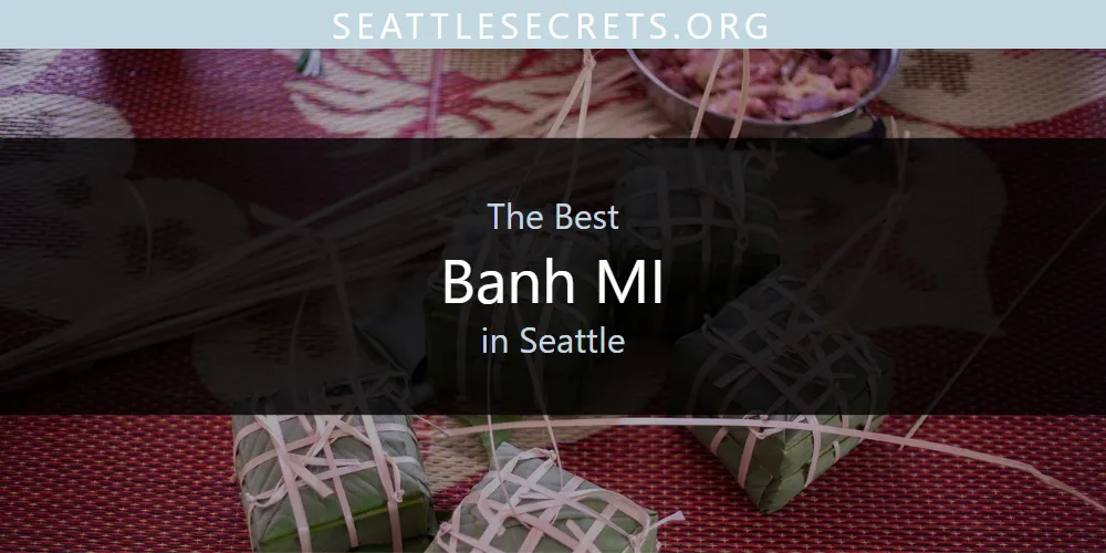 Seattle's Best Banh MI [Updated 2025]