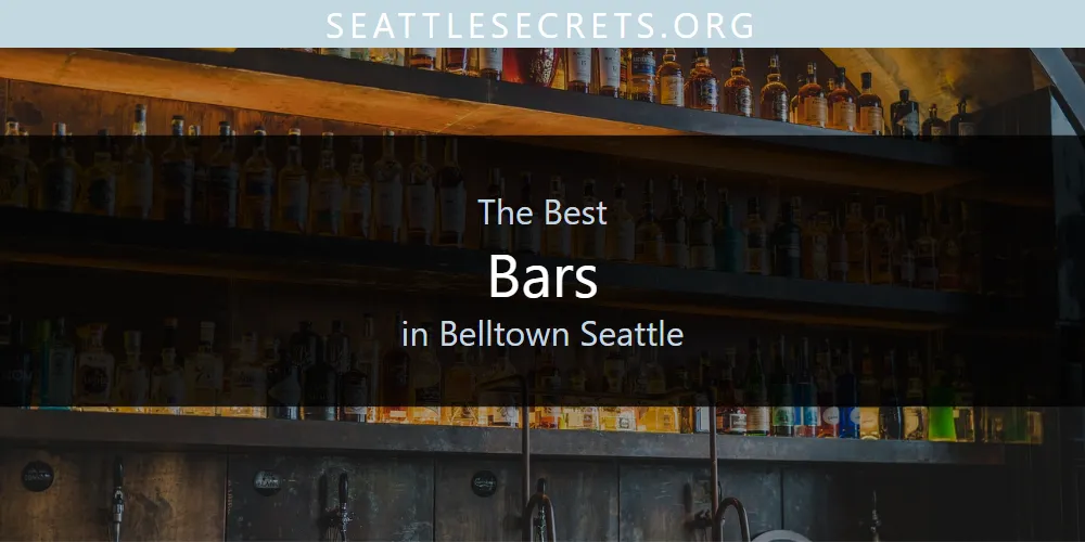 The Absolute Best Bars in Belltown Seattle  [Updated 2025]