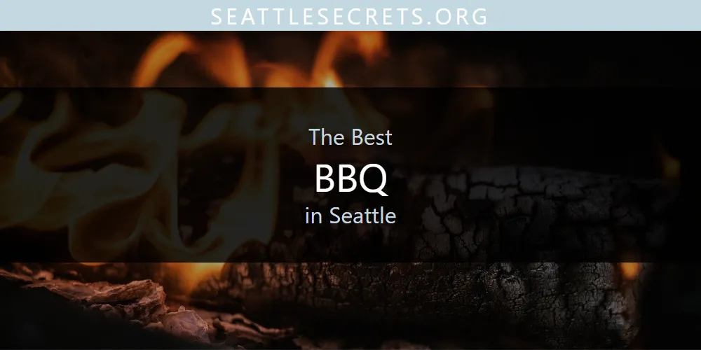 Seattle's Best BBQ [Updated 2025]