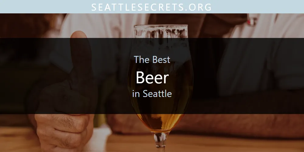 Seattle's Best Beer [Updated 2025]