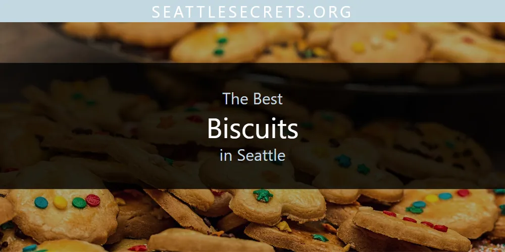 Seattle's Best Biscuits [Updated 2025]