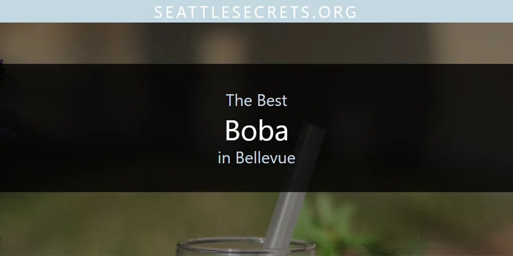 The Absolute Best Boba in Bellevue  [Updated 2025]