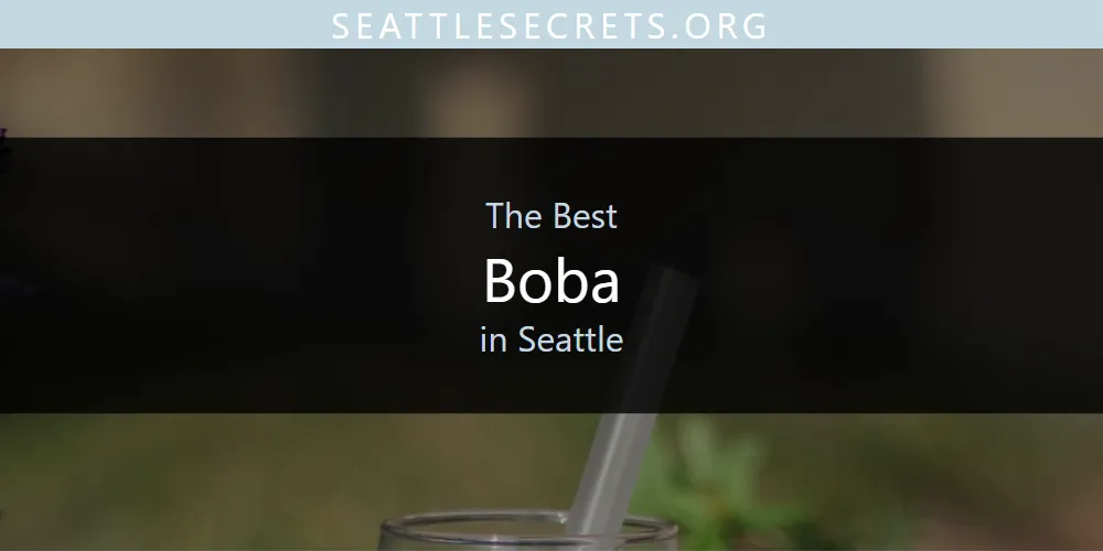 Best Boba in Seattle: Our Expert Picks for 2026