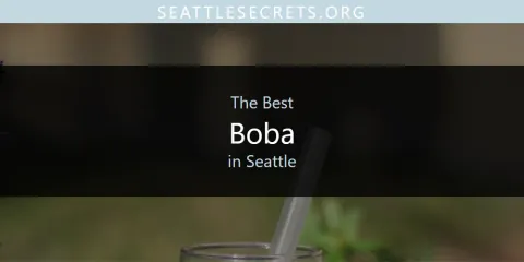 Best Boba in Seattle: Our Expert Picks