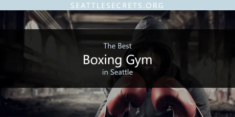 Best Boxing Gym in Seattle: Complete Guide
