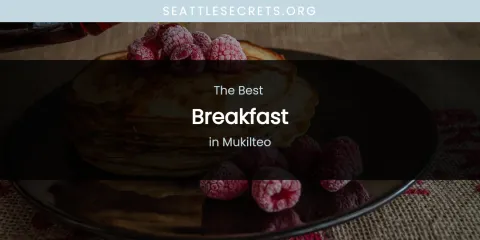 Mukilteo's Best Breakfast