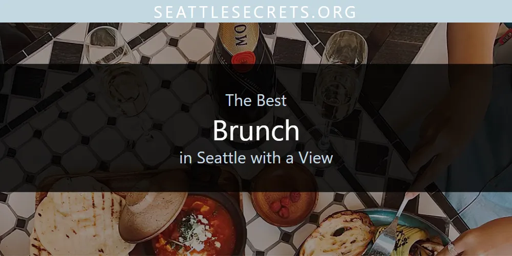 Seattle with a View's Best Brunch [Updated 2025]