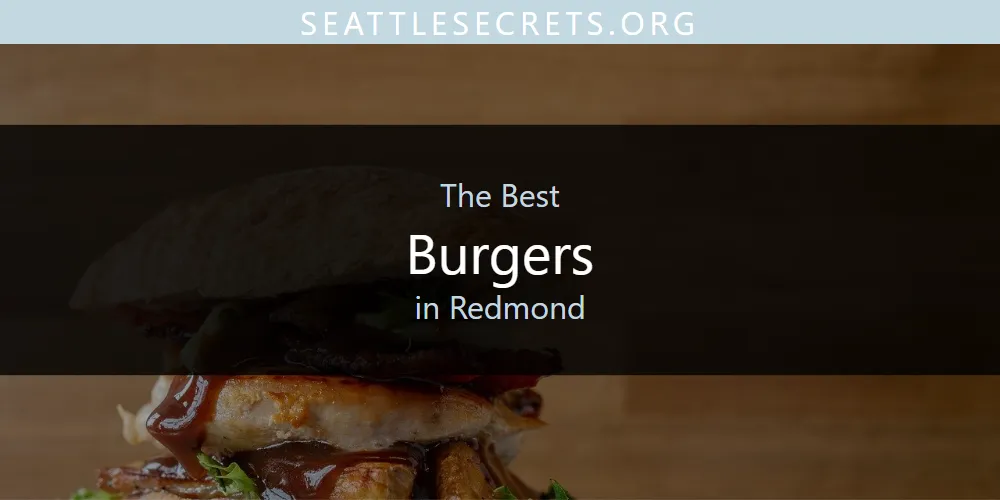 Redmond's Best Burgers [Updated 2025]