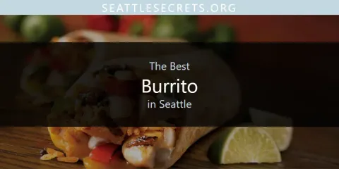 Discover the Best Burrito in Seattle