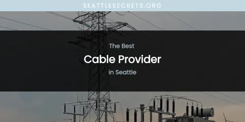 Seattle's Best Cable Provider
