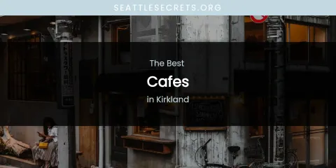 Kirkland's Best Cafes