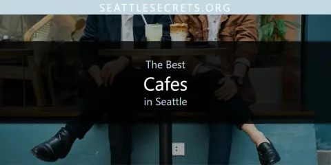 Best Cafes in Seattle: Our Expert Picks