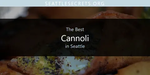 Seattle's Best Cannoli Spots