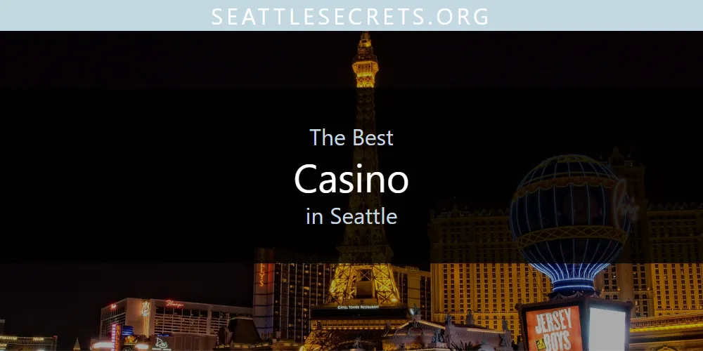 Seattle's Best Casino [Updated 2025]