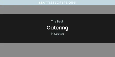 Seattle's Best Catering