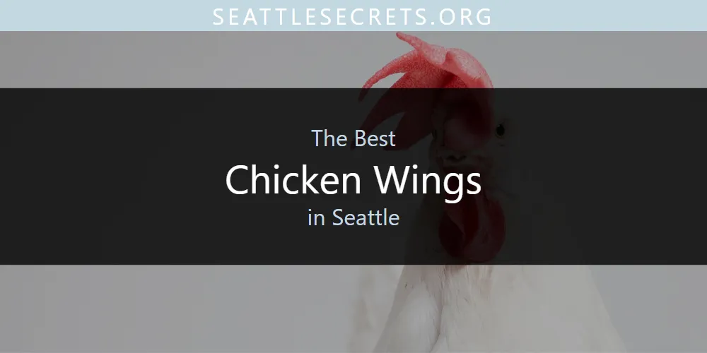 The Top-Rated Chicken Wings in Seattle for 2026