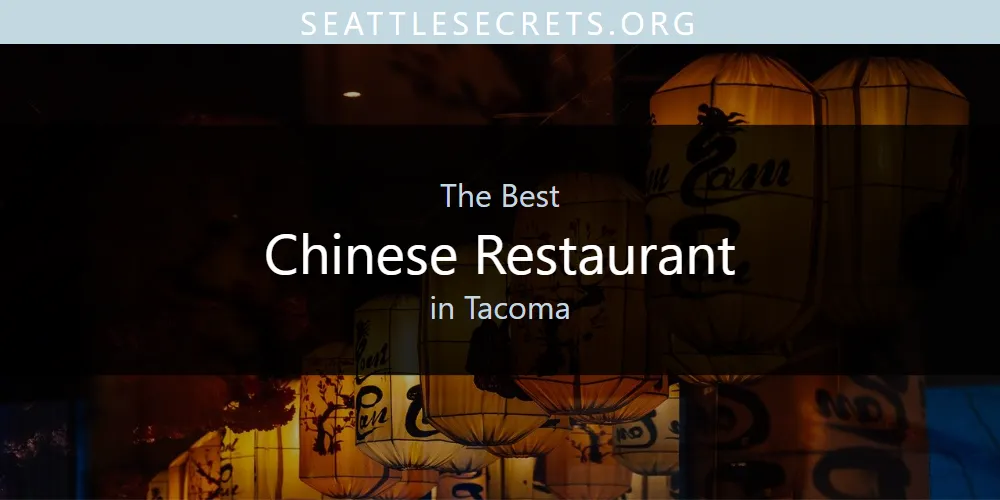 Tacoma's Best Chinese Restaurant [Updated 2025]