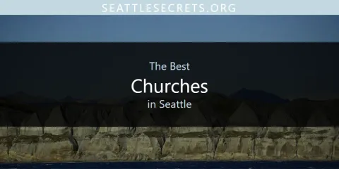 Guide to Best Churches in Seattle