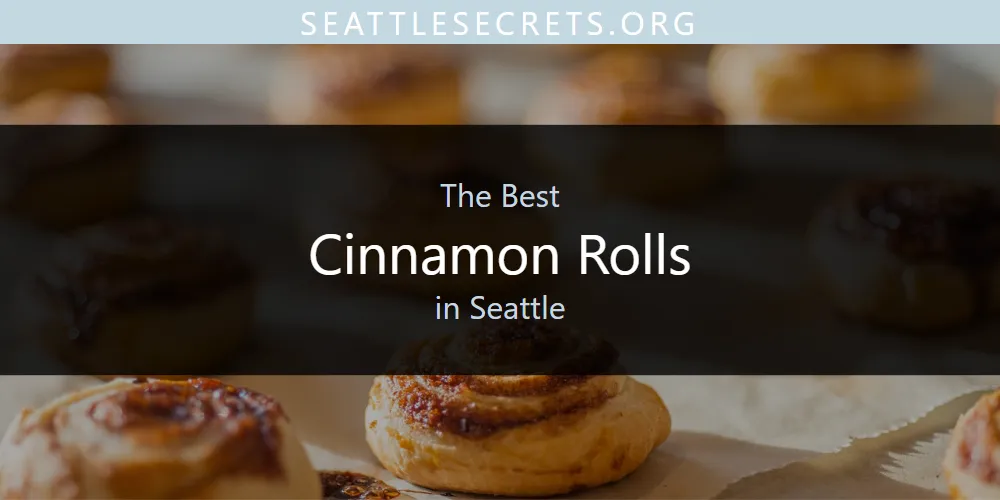 Discover the Best Cinnamon Rolls in Seattle (2026)