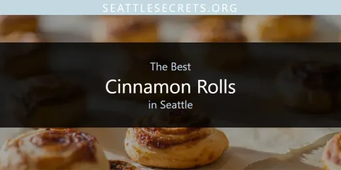 Discover the Best Cinnamon Rolls in Seattle