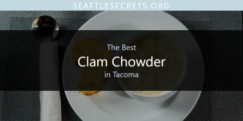 Ranked: Best Clam Chowder in Tacoma