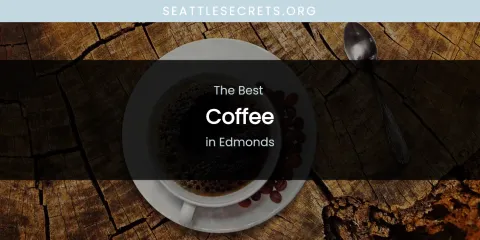 The Absolute Best Coffee in Edmonds