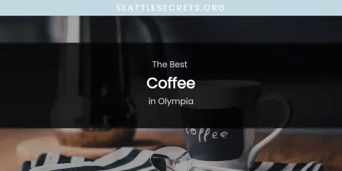 Olympia's Best Coffee