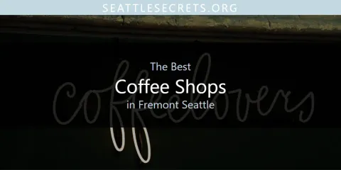 Best Coffee Shops in Fremont Seattle: Complete Guide