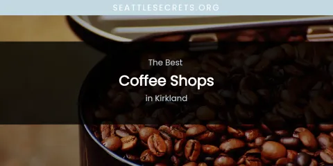 Kirkland's Best Coffee Shops