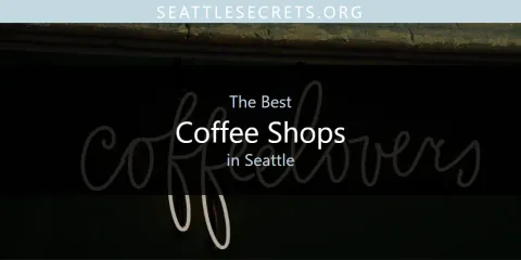 The Best Coffee Shops in Seattle