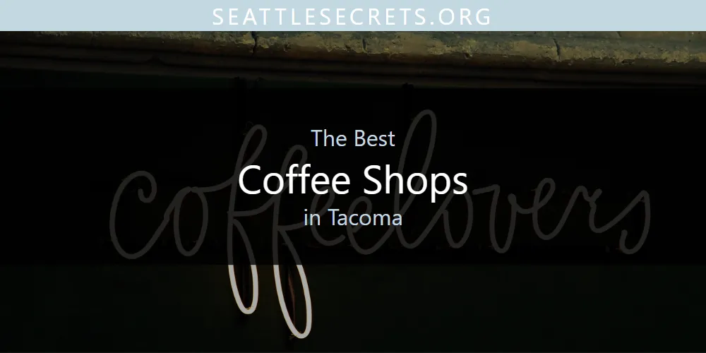 Tacoma's Best Coffee Shops [Updated 2025]