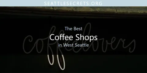 Ranked: Best Coffee Shops in West Seattle