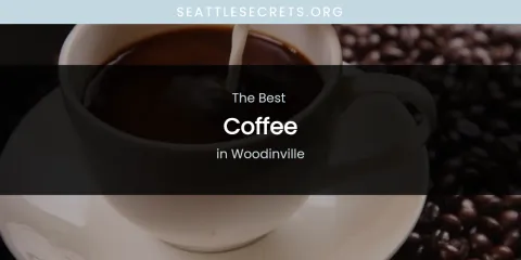 Woodinville's Best Coffee