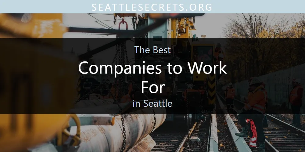 Best Companies to Work for in Seattle: Complete Guide (2026)