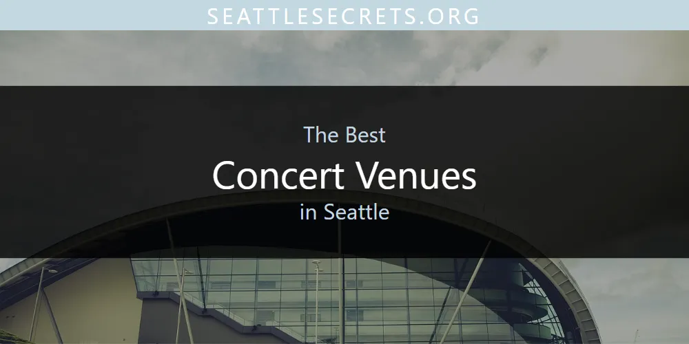 2026 Ranked: Best Concert Venues in Seattle