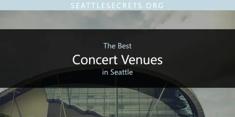 Ranked: Best Concert Venues in Seattle
