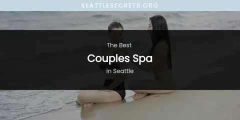 Seattle's Best Couples Spa
