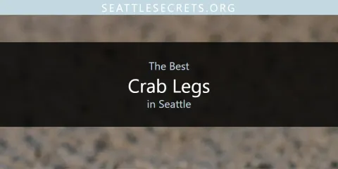 Discover the Best Crab Legs in Seattle