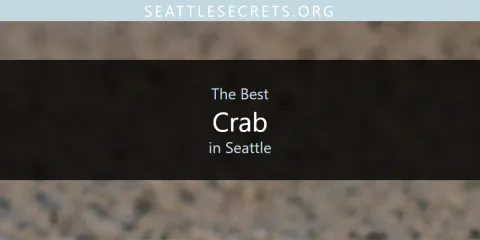 Best Crab in Seattle: Our Expert Picks