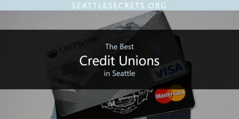 Best Credit Unions in Seattle: Ultimate Guide