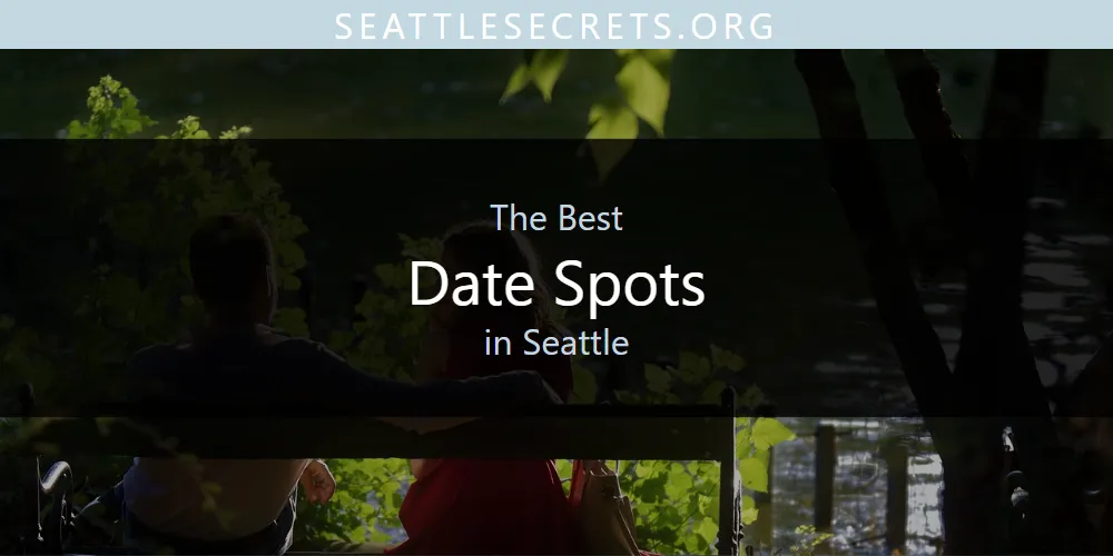 Seattle's Best Date Spots [Updated 2025]