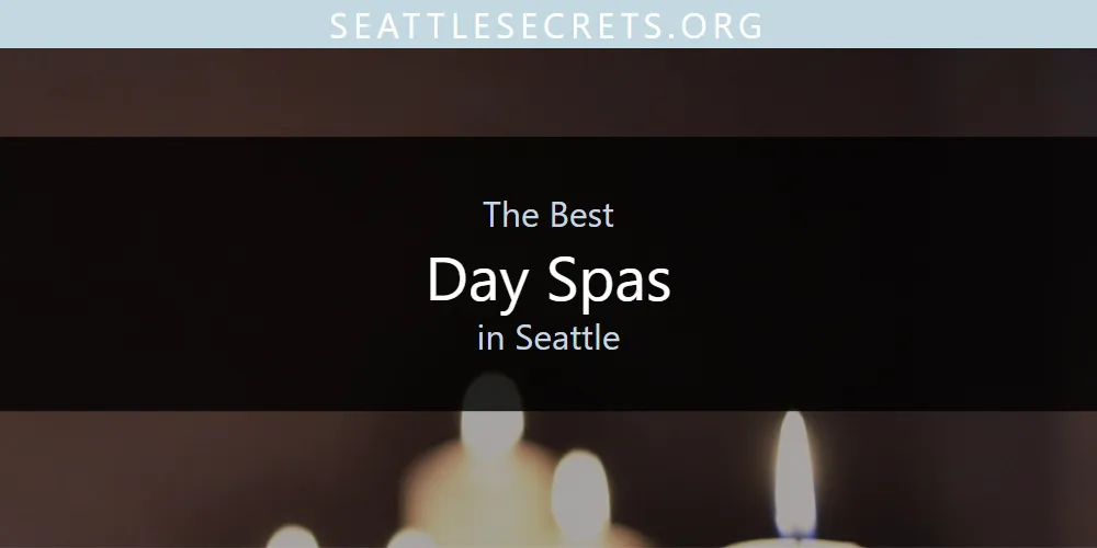 Seattle's Best Day Spas [Updated 2025]
