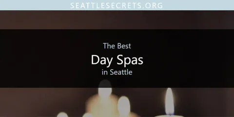 Discover the Best Day Spas in Seattle